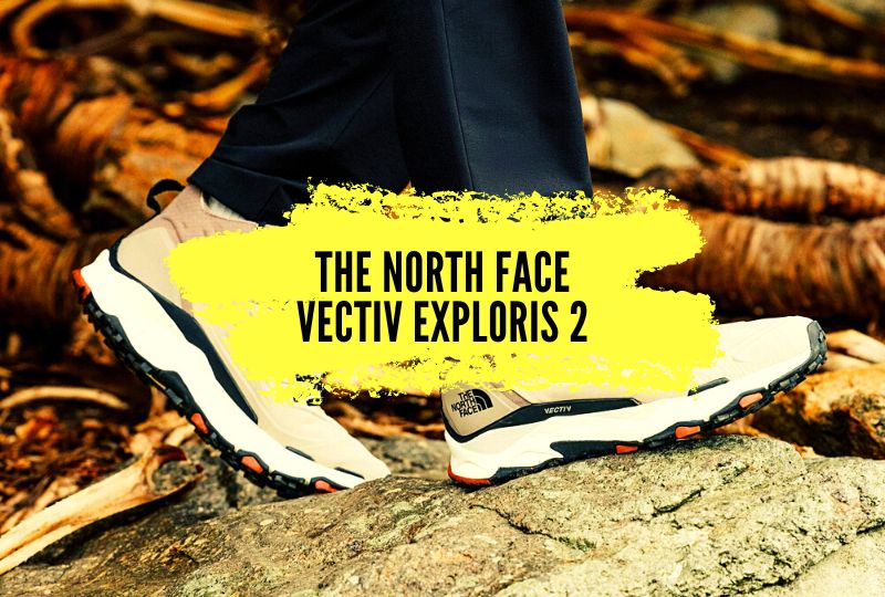 Avis Vectiv Exploris 2, notre avis sur ces chaussures de randonnée North Face