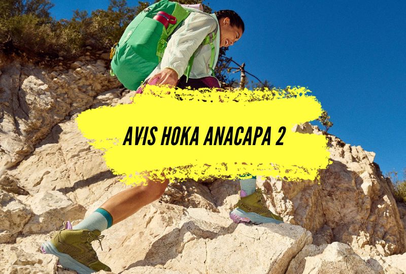 Avis Hoka Anacapa 2, la chaussure de randonnée polyvalente et repensée de façon écologique.