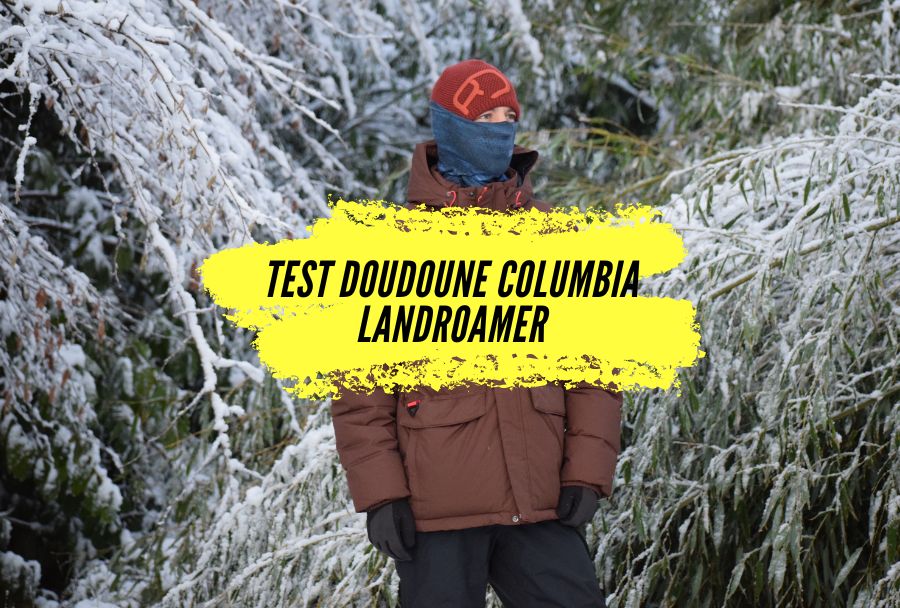 Test complet de la doudoune Columbia Landroamer : mon retour d&rsquo;expérience